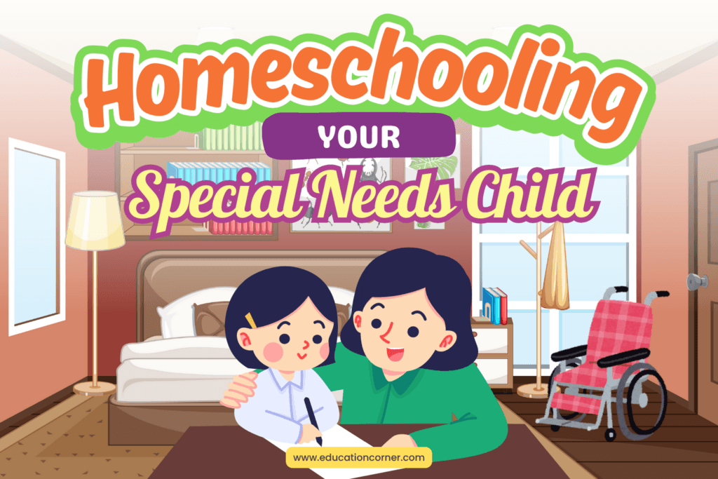 Homeschooling Your Special Needs Child - Education Corner