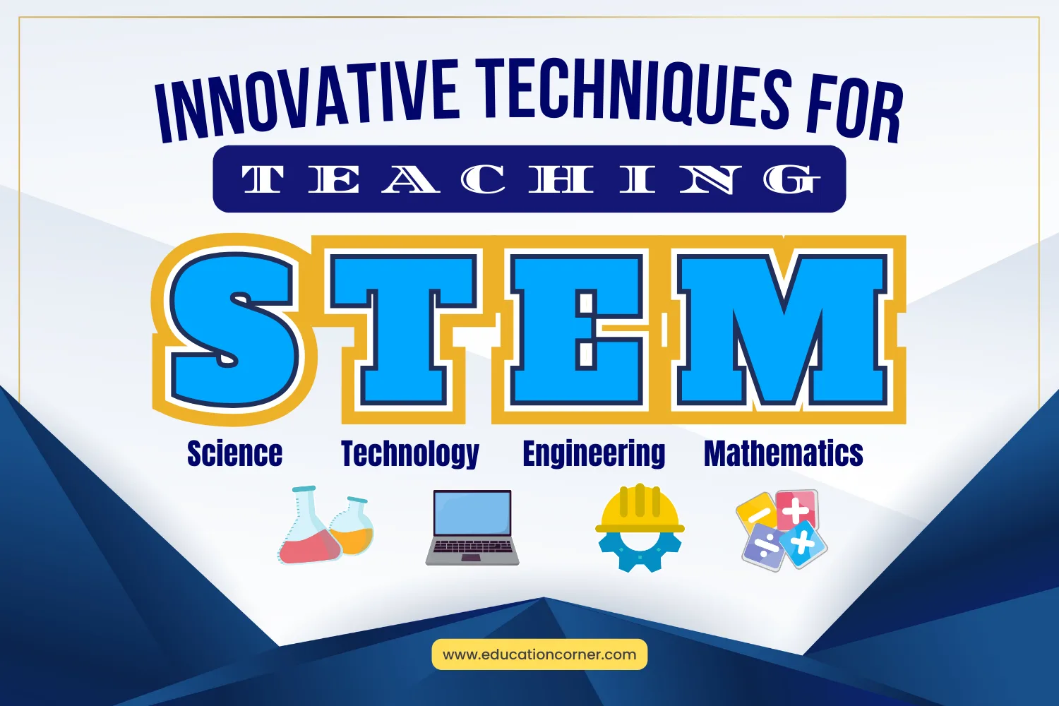 Innovative Techniques for Teaching STEM