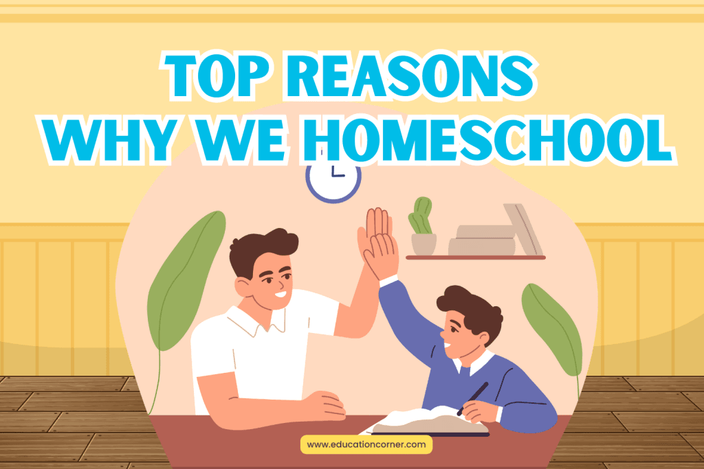 Top Positive Reasons Why We Homeschool - Education Corner